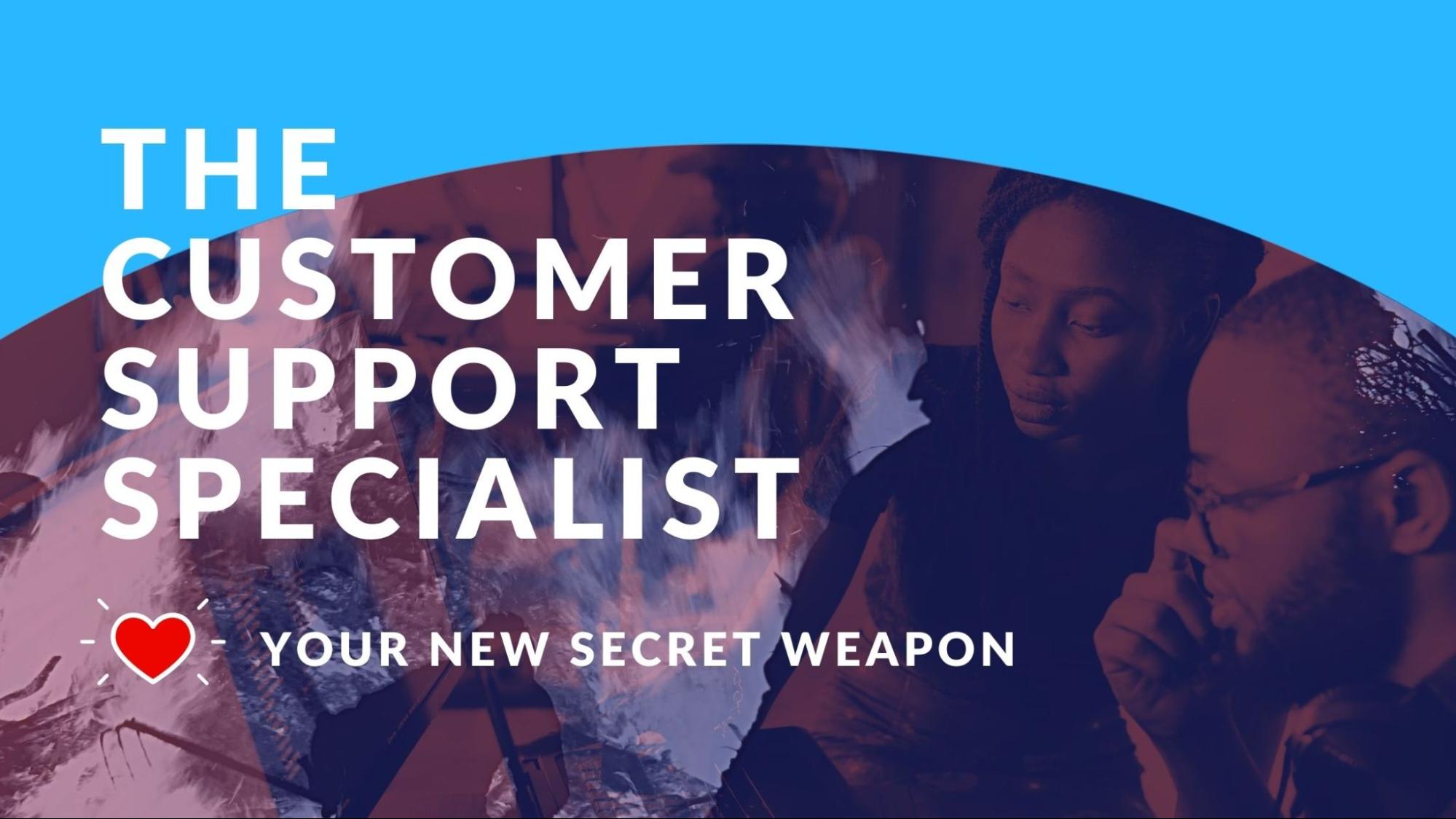 What is a Customer Support Specialist and How Can They Supercharge Response Times